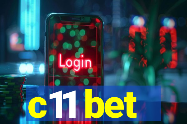 c11 bet