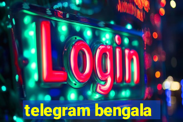 telegram bengala