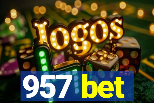 957 bet