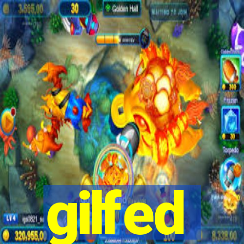 gilfed