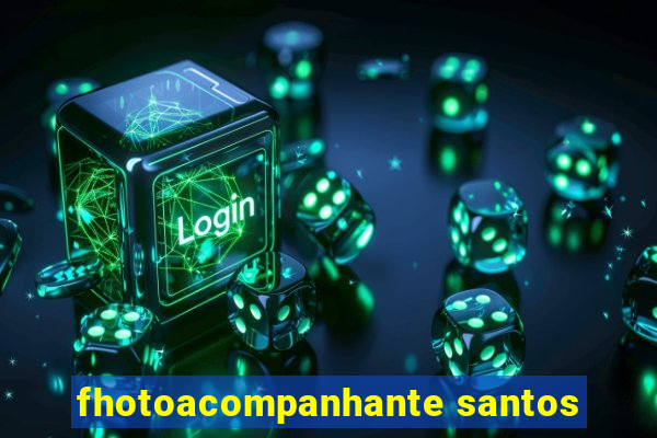 fhotoacompanhante santos