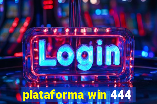 plataforma win 444