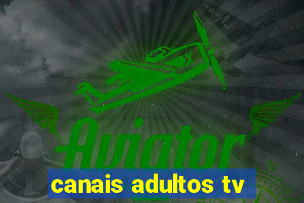 canais adultos tv