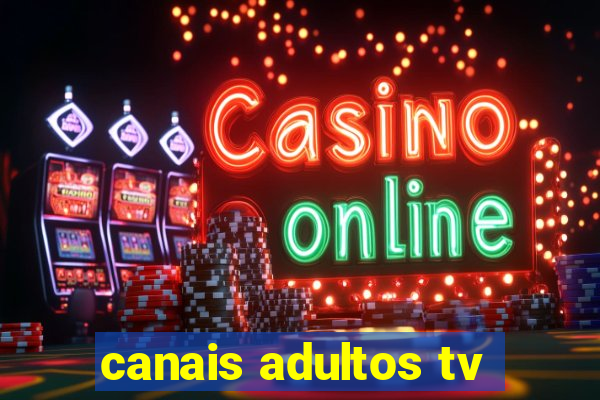 canais adultos tv