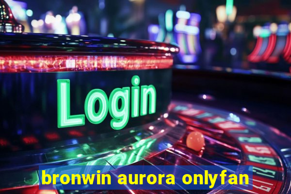 bronwin aurora onlyfan