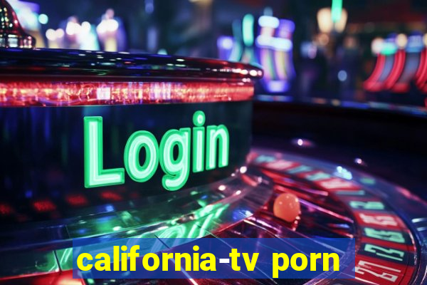 california-tv porn