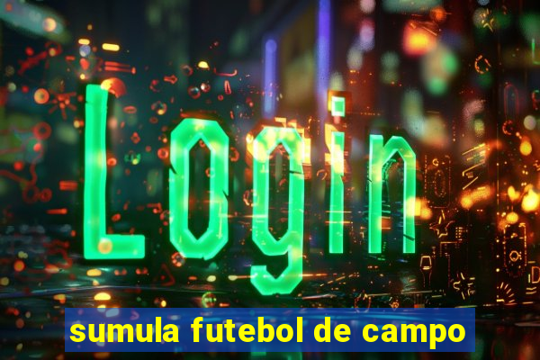 sumula futebol de campo