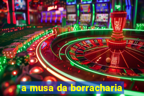 a musa da borracharia