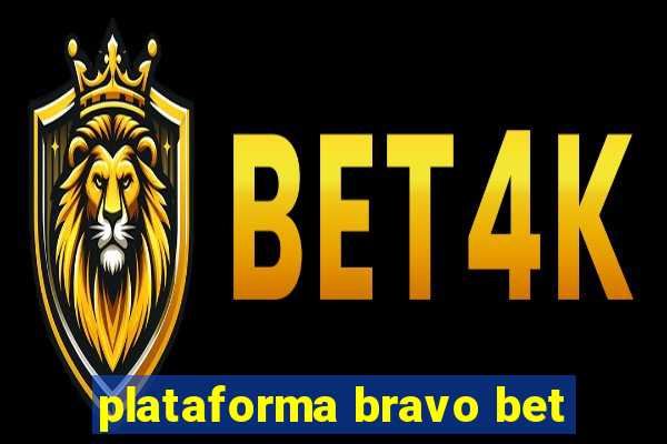 plataforma bravo bet