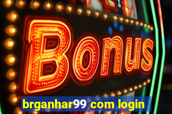brganhar99 com login