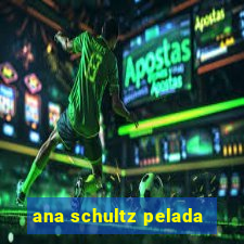 ana schultz pelada