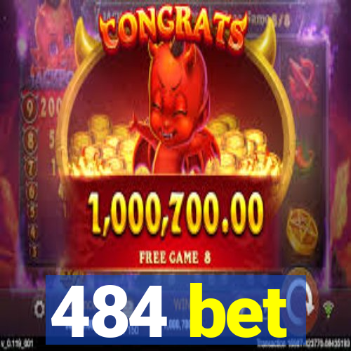 484 bet