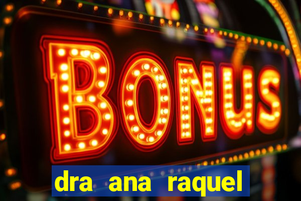 dra ana raquel proctologista botafogo