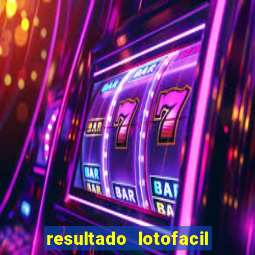resultado lotofacil 2949 giga sena