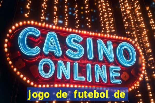 jogo de futebol de montar seu time