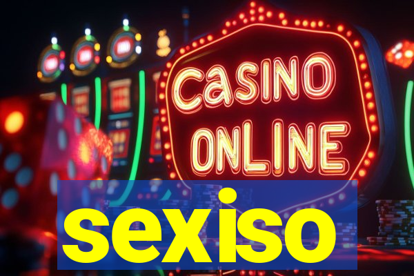 sexiso