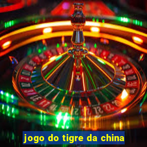 jogo do tigre da china