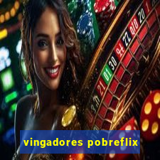 vingadores pobreflix