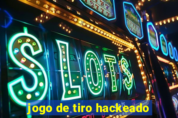 jogo de tiro hackeado