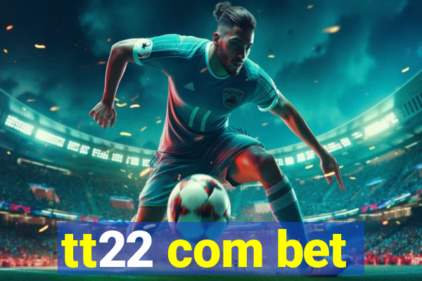 tt22 com bet