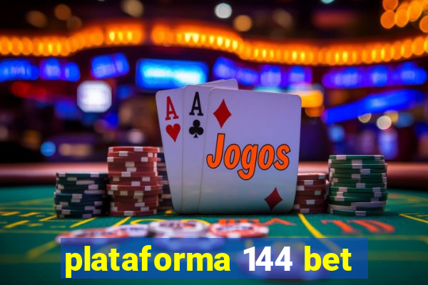 plataforma 144 bet