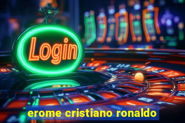 erome cristiano ronaldo