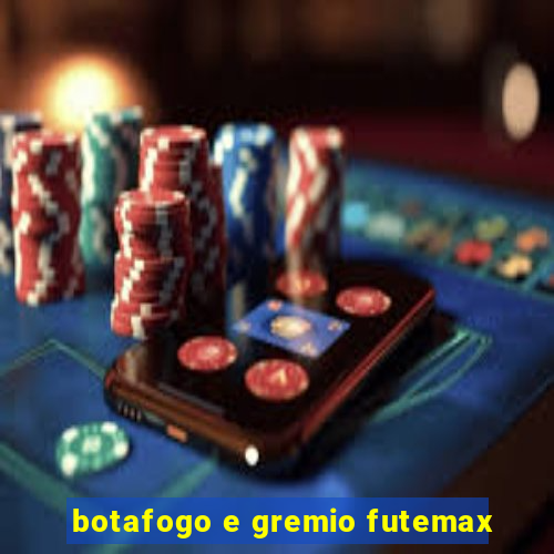 botafogo e gremio futemax