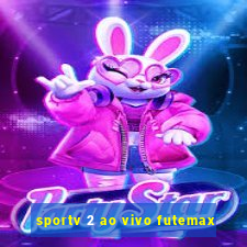 sportv 2 ao vivo futemax