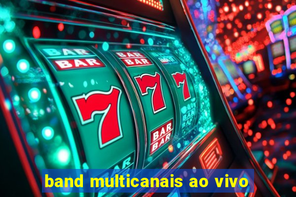band multicanais ao vivo