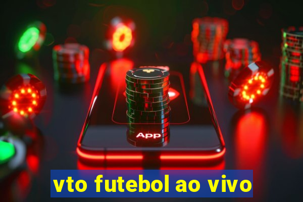 vto futebol ao vivo