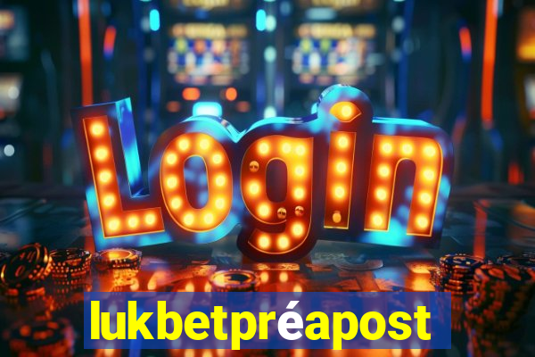 lukbetpréaposta