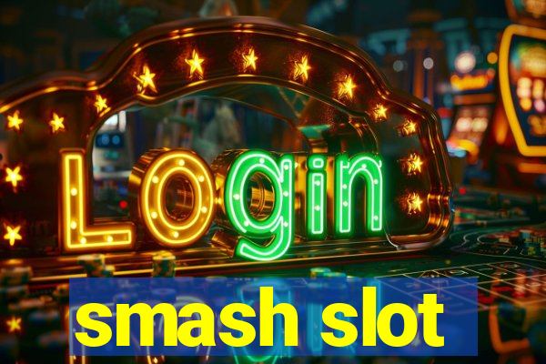 smash slot