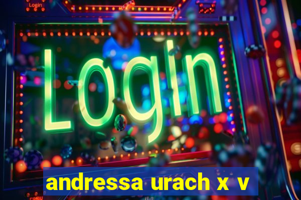 andressa urach x v
