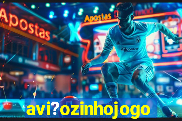 avi?ozinhojogo