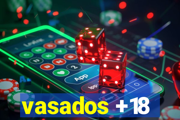 vasados +18