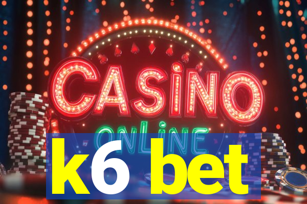 k6 bet