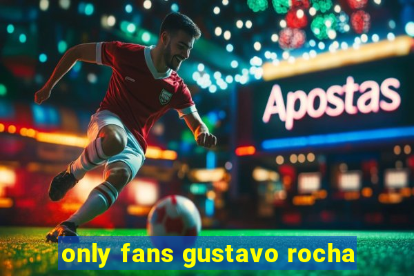 only fans gustavo rocha