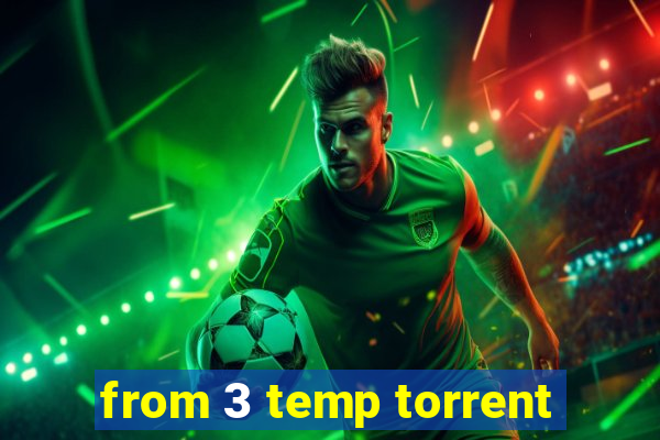 from 3 temp torrent