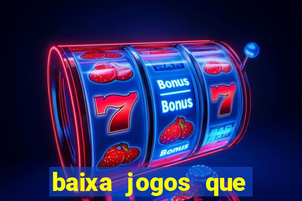 baixa jogos que ganha dinheiro de verdade