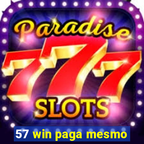57 win paga mesmo