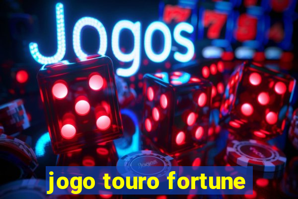jogo touro fortune
