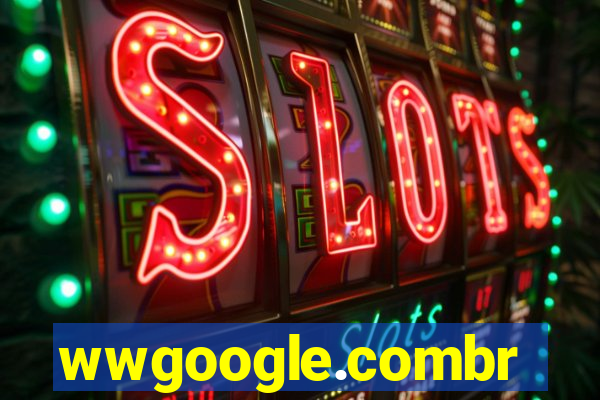 wwgoogle.combr