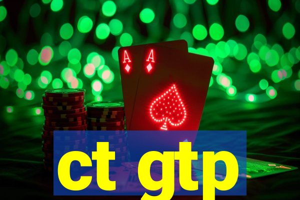 ct gtp