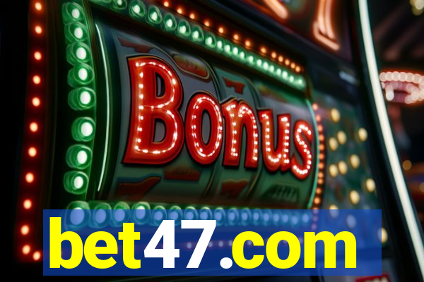 bet47.com
