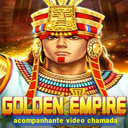 acompanhante video chamada