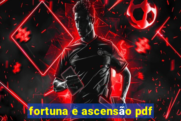 fortuna e ascensão pdf