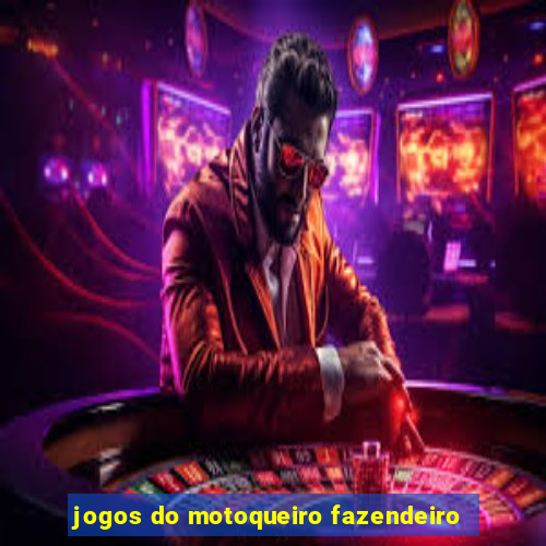 jogos do motoqueiro fazendeiro