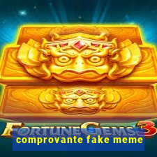 comprovante fake meme