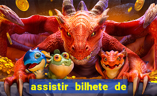 assistir bilhete de loteria filme completo dublado