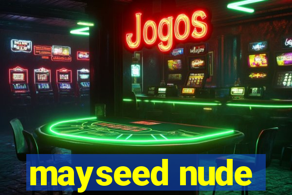 mayseed nude